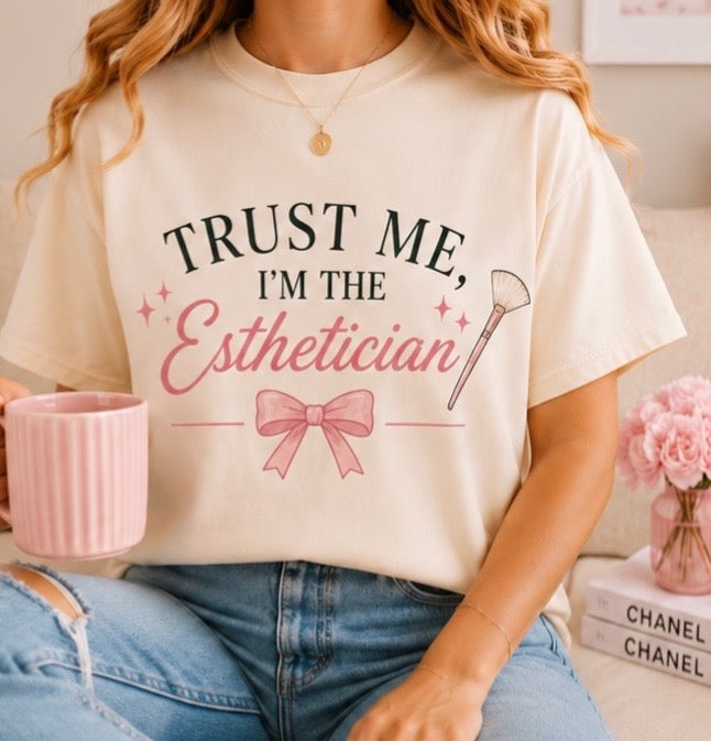Trust Me, I'm the Esthetician | Aesthetic Graphic Tee