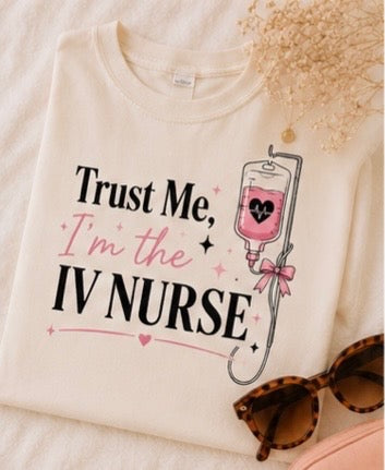 Trust Me, I'm the IV Nurse| Aesthetic Graphic Tee
