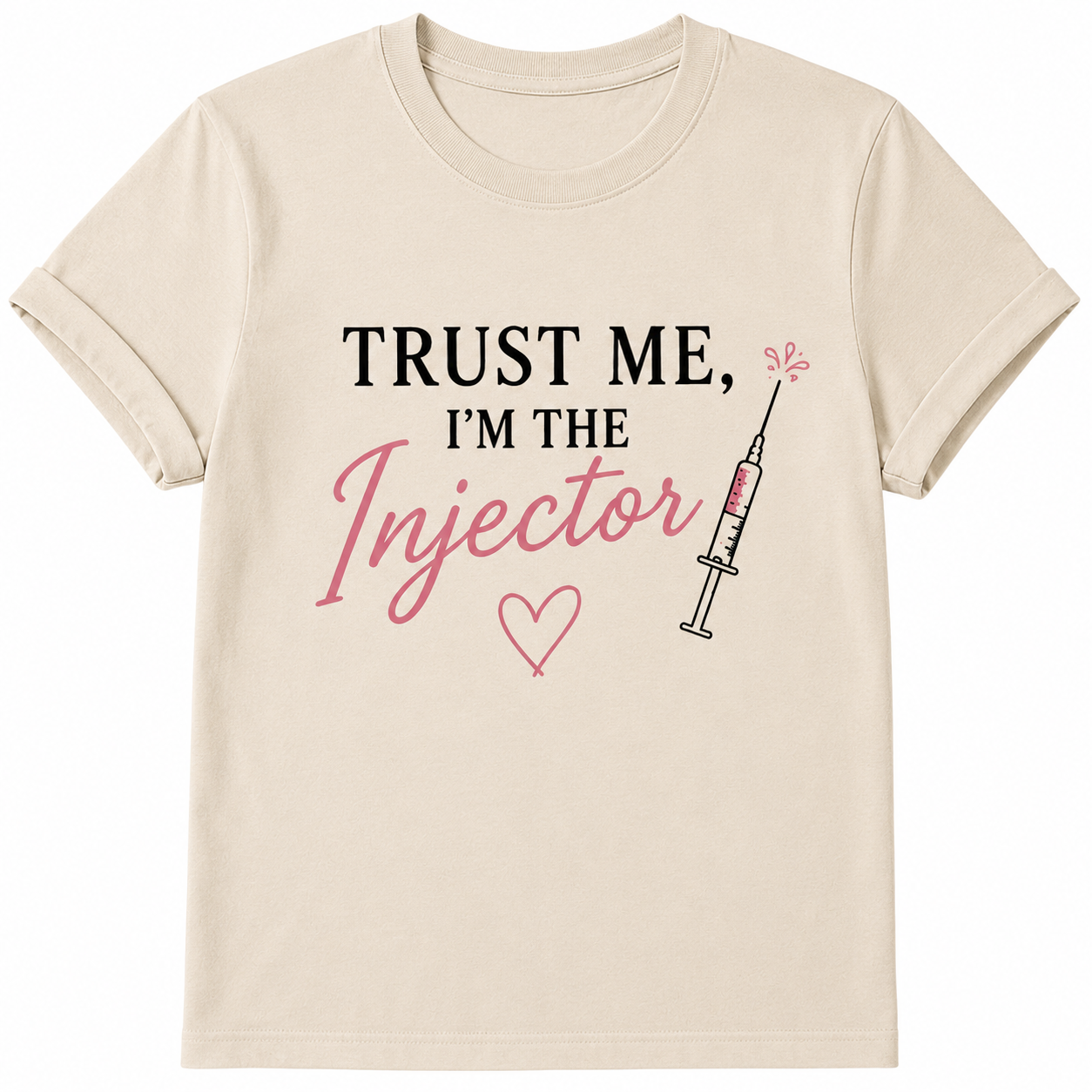 Trust Me, I'm the Injector | Aesthetic Graphic Tee