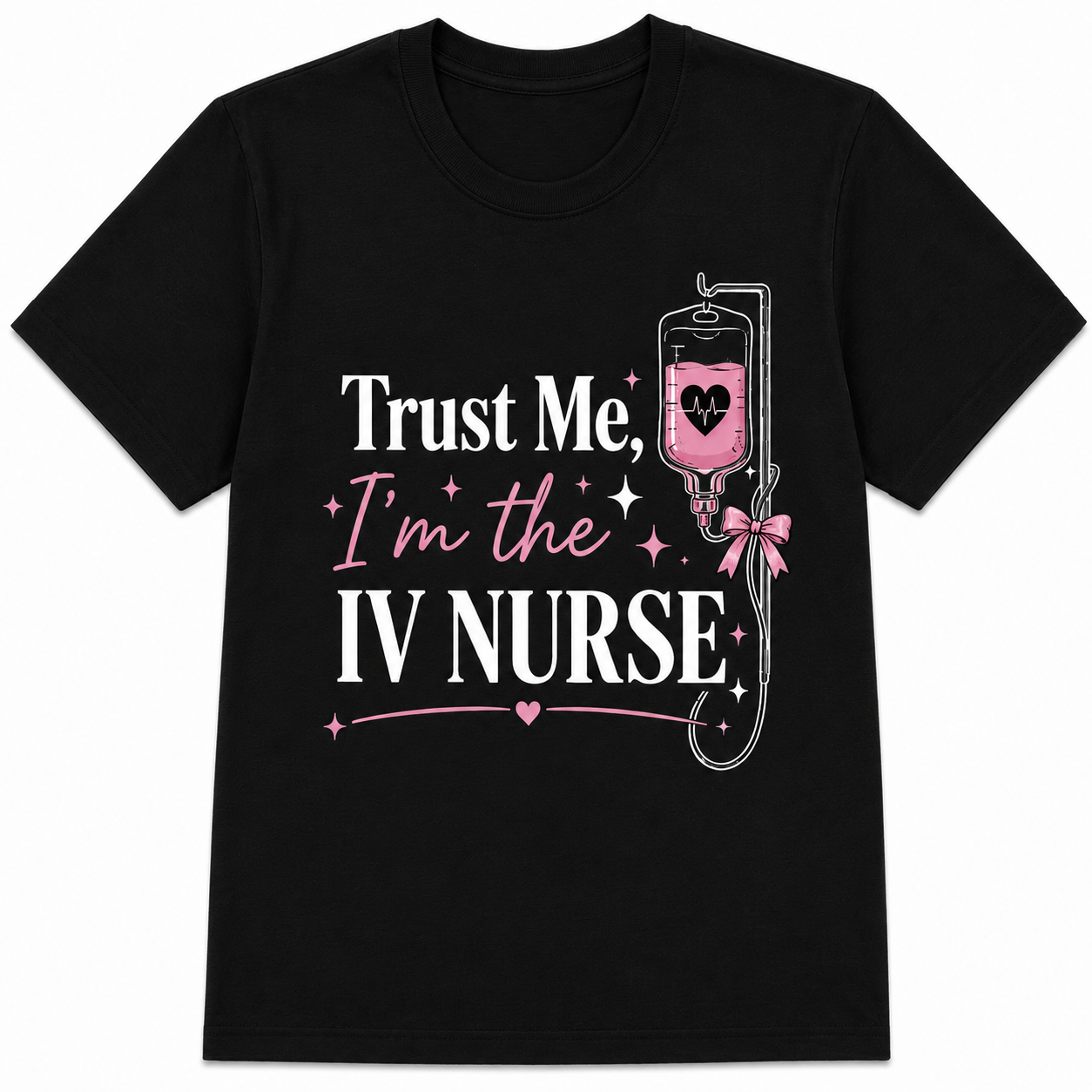 Trust Me, I'm the IV Nurse| Aesthetic Graphic Tee