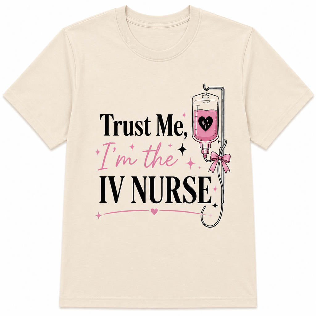 Trust Me, I'm the IV Nurse| Aesthetic Graphic Tee