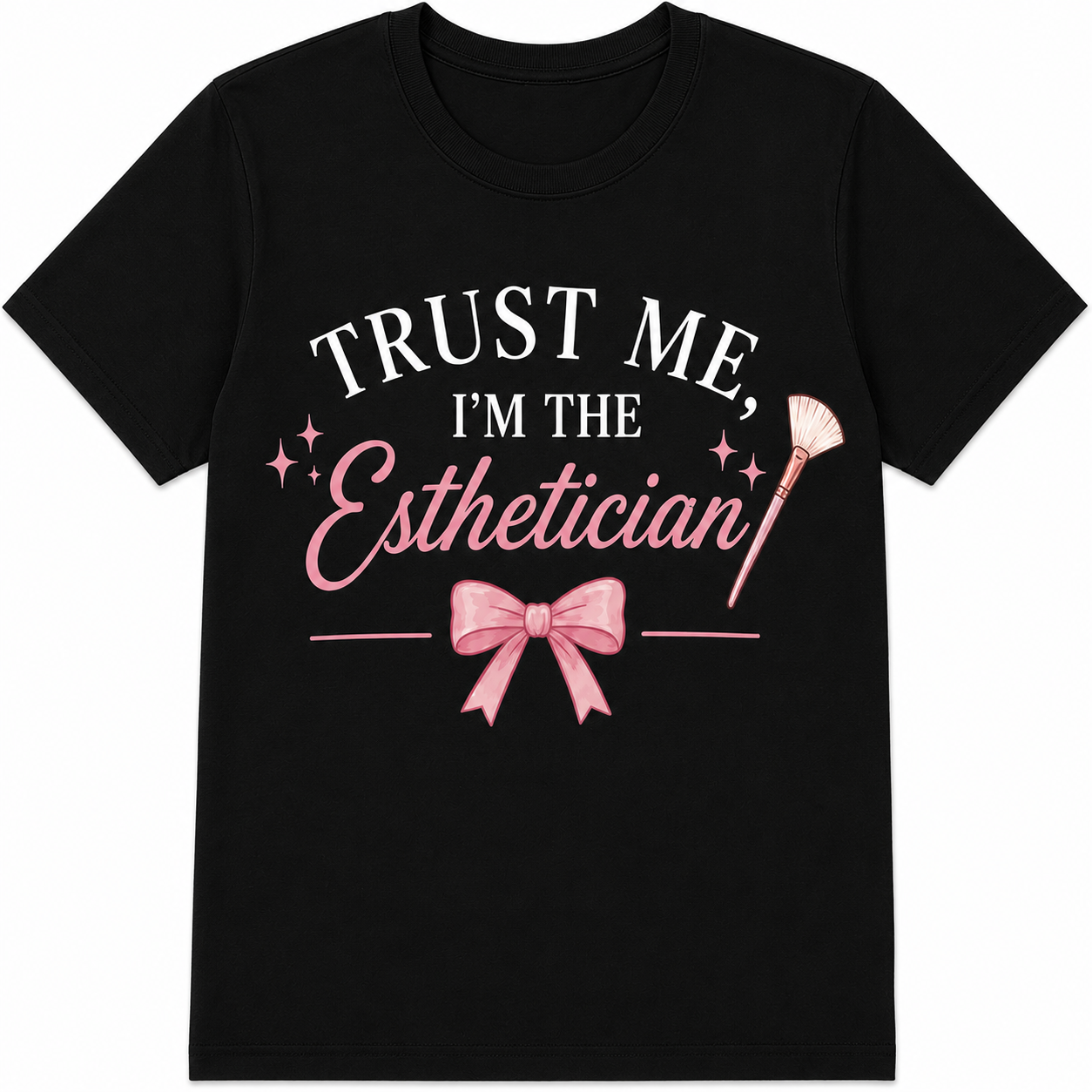 Trust Me, I'm the Esthetician | Aesthetic Graphic Tee