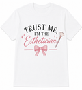 Trust Me, I'm the Esthetician | Aesthetic Graphic Tee