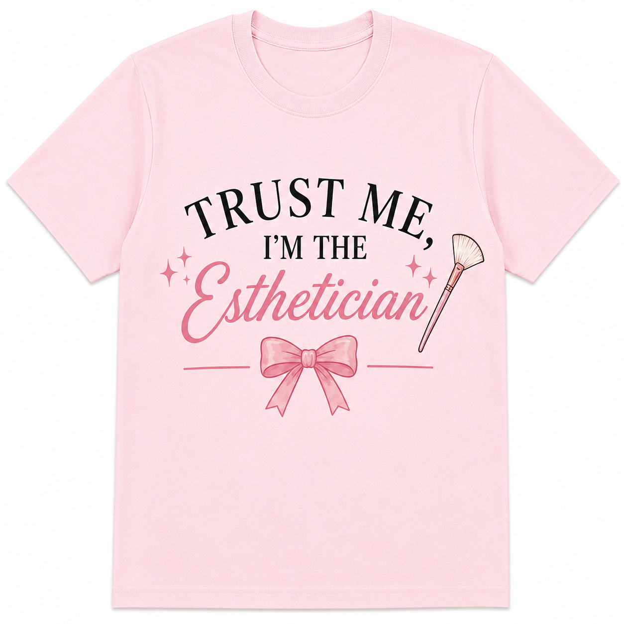 Trust Me, I'm the Esthetician | Aesthetic Graphic Tee