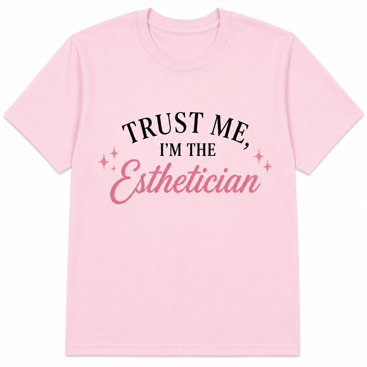 Trust Me, I'm the Esthetician | Aesthetic Graphic Tee