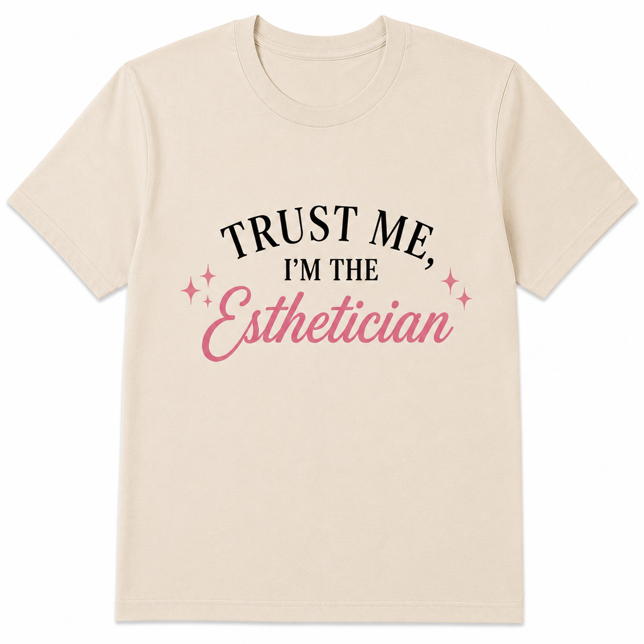Trust Me, I'm the Esthetician | Aesthetic Graphic Tee